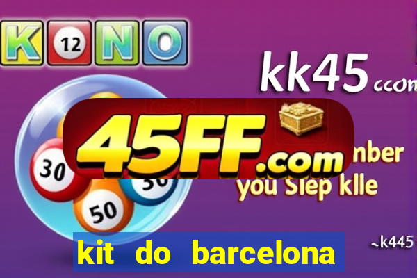 kit do barcelona dls 19